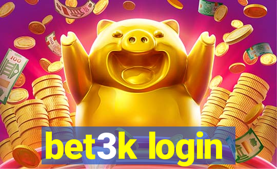 bet3k login
